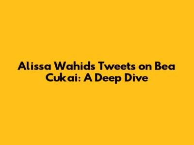 Alissa Wahid's Tweets on Bea Cukai: A Deep Dive