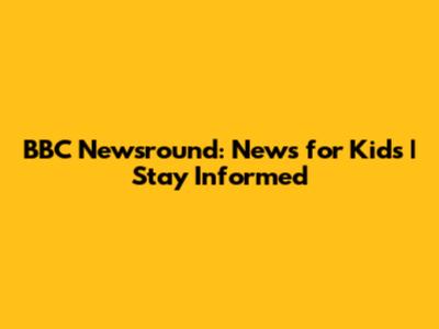 BBC Newsround: News for Kids | Stay Informed