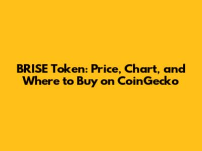 BRISE Token: Price, Chart, and Where to Buy on CoinGecko