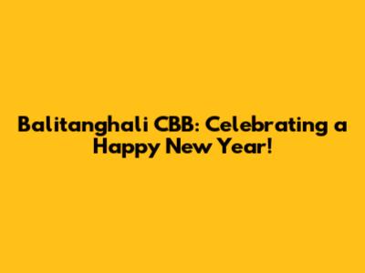 Balitanghali CBB: Celebrating a Happy New Year!
