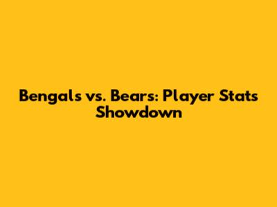 Bengals vs. Bears: Player Stats Showdown