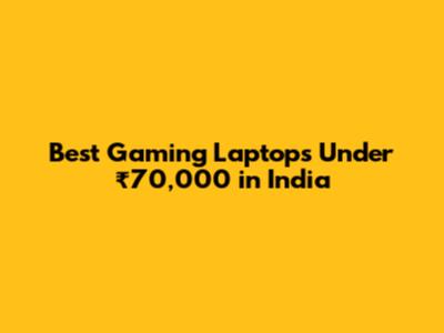 Best Gaming Laptops Under ₹70,000 in India