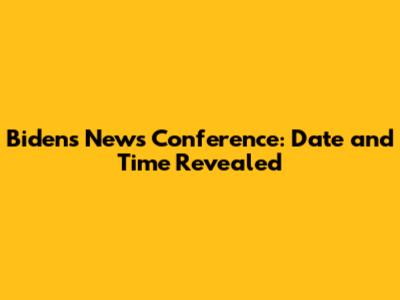 Biden's News Conference: Date and Time Revealed