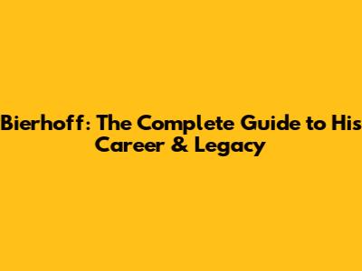 Bierhoff: The Complete Guide to His Career & Legacy