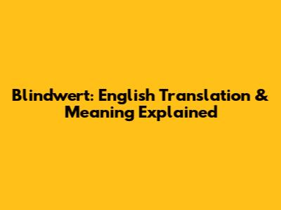 Blindwert: English Translation & Meaning Explained