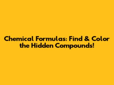 Chemical Formulas: Find & Color the Hidden Compounds!
