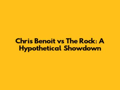Chris Benoit vs The Rock: A Hypothetical Showdown