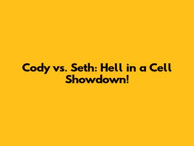Cody vs. Seth: Hell in a Cell Showdown!