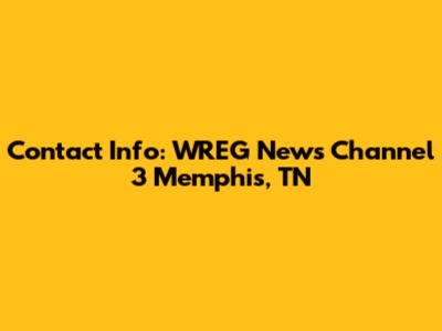 Contact Info: WREG News Channel 3 Memphis, TN