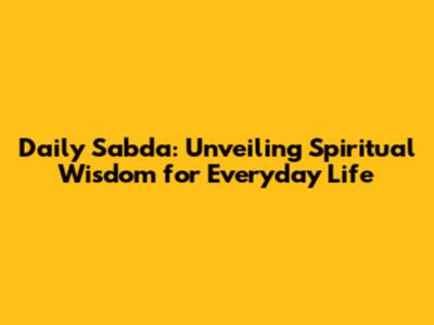 Daily Sabda: Unveiling Spiritual Wisdom for Everyday Life