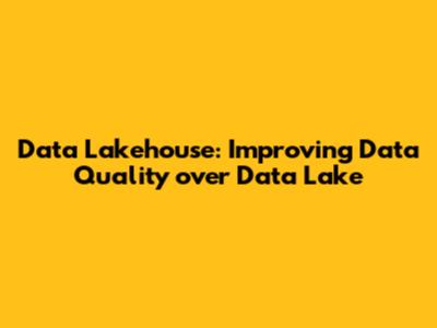 Data Lakehouse: Improving Data Quality over Data Lake