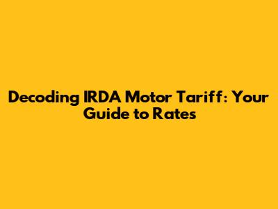 Decoding IRDA Motor Tariff: Your Guide to Rates
