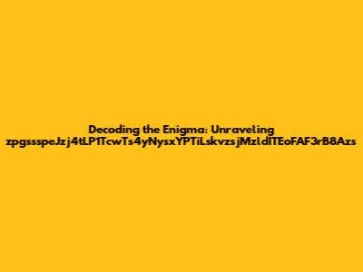 Decoding the Enigma: Unraveling zpgssspeJzj4tLP1TcwTs4yNysxYPTiLskvzsjMzldITEoFAF3rB8Azs