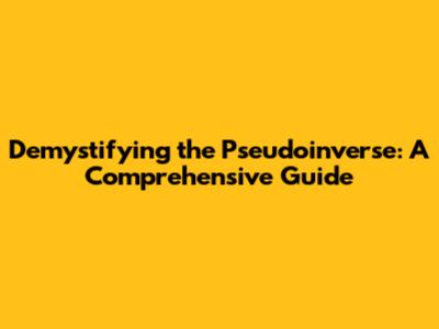Demystifying the Pseudoinverse: A Comprehensive Guide