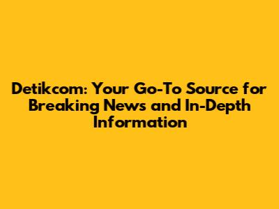 Detikcom: Your Go-To Source for Breaking News and In-Depth Information