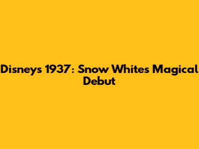 Disney's 1937: Snow White's Magical Debut