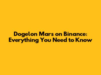 Dogelon Mars on Binance: Everything You Need to Know