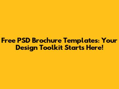 Free PSD Brochure Templates: Your Design Toolkit Starts Here!