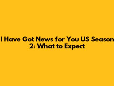 I Have Got News for You US Season 2: What to Expect