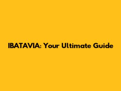 IBATAVIA: Your Ultimate Guide