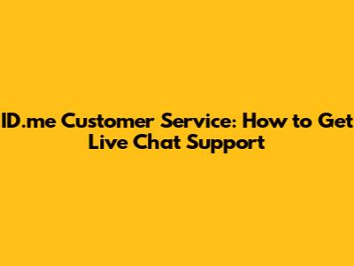 ID.me Customer Service: How to Get Live Chat Support