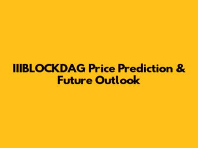 IIIBLOCKDAG Price Prediction & Future Outlook