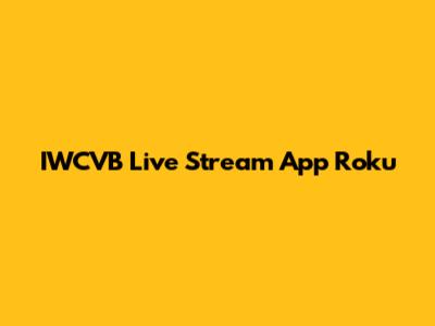 IWCVB Live Stream App Roku