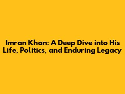 Imran Khan: A Deep Dive into His Life, Politics, and Enduring Legacy