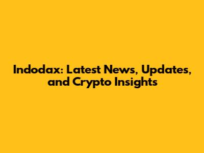 Indodax: Latest News, Updates, and Crypto Insights