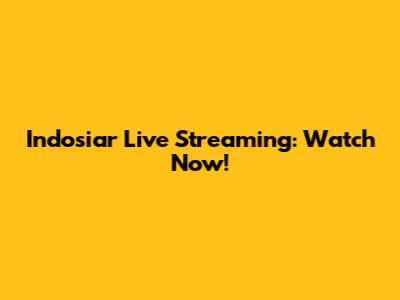 Indosiar Live Streaming: Watch Now!