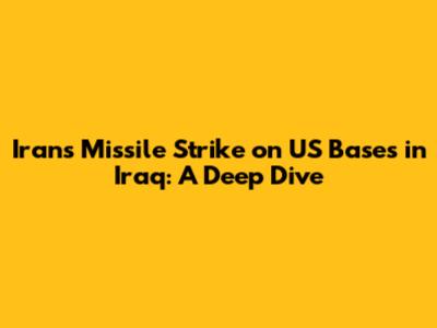 Iran's Missile Strike on US Bases in Iraq: A Deep Dive