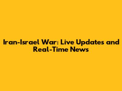 Iran-Israel War: Live Updates and Real-Time News