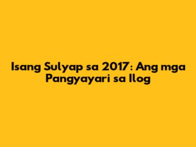 Isang Sulyap sa 2017: Ang mga Pangyayari sa Ilog