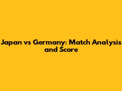Japan vs Germany: Match Analysis and Score