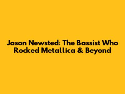 Jason Newsted: The Bassist Who Rocked Metallica & Beyond