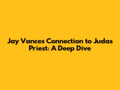 Jay Vance's Connection to Judas Priest: A Deep Dive
