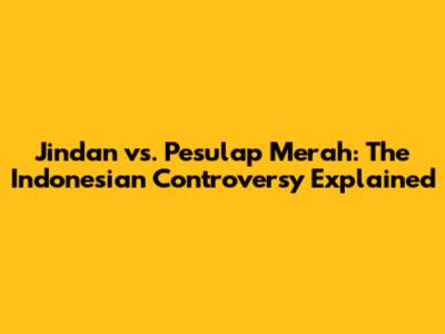 Jindan vs. Pesulap Merah: The Indonesian Controversy Explained