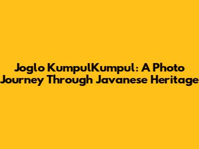 Joglo KumpulKumpul: A Photo Journey Through Javanese Heritage