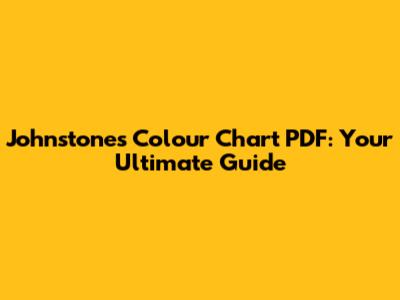 Johnstone's Colour Chart PDF: Your Ultimate Guide