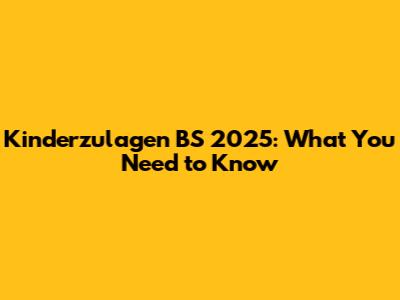 Kinderzulagen BS 2025: What You Need to Know