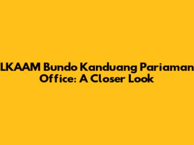 LKAAM Bundo Kanduang Pariaman Office: A Closer Look
