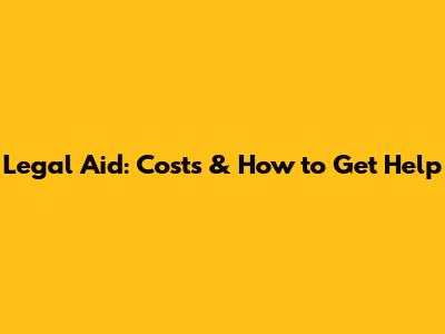 Legal Aid: Costs & How to Get Help