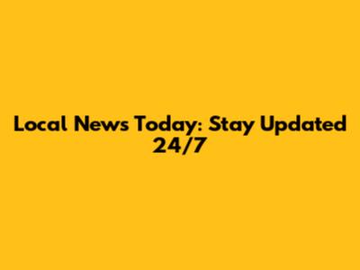 Local News Today: Stay Updated 24/7