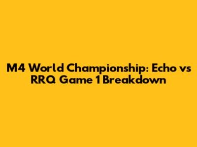 M4 World Championship: Echo vs RRQ Game 1 Breakdown