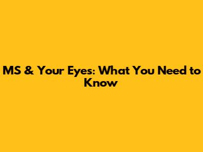 MS & Your Eyes: What You Need to Know