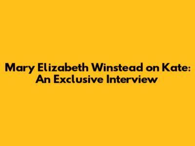 Mary Elizabeth Winstead on Kate: An Exclusive Interview