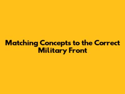 Matching Concepts to the Correct Military Front