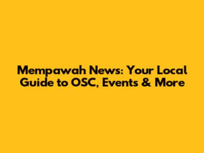 Mempawah News: Your Local Guide to OSC, Events & More