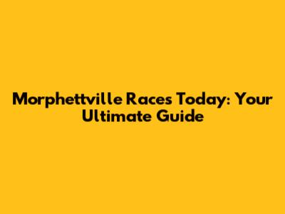 Morphettville Races Today: Your Ultimate Guide