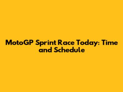 MotoGP Sprint Race Today: Time and Schedule